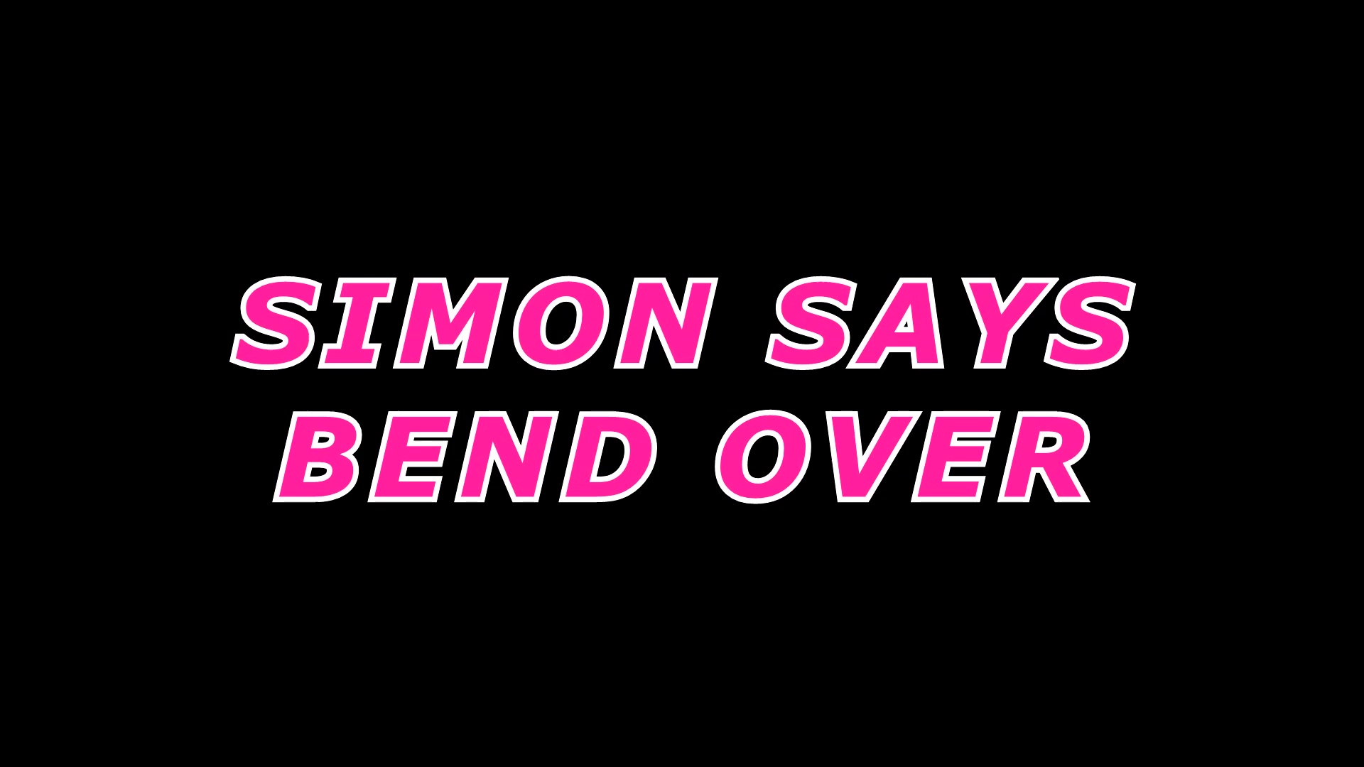 Simon Says Bend Over in private premium video. 