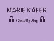 Marie Kaefer - Chastity Vlog Day 013